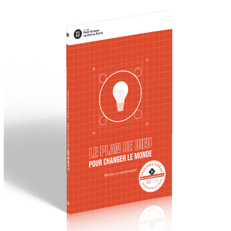 LE PLAN DE DIEU POUR CHANGER LE MONDE Guide d'étude Motivé par l