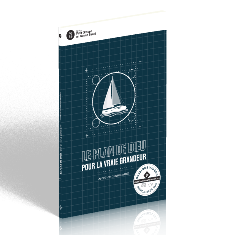LE PLAN DE DIEU POUR LA VRAIE GRANDEUR Guide d'étude Motivé par l