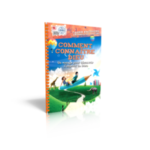 COMMENT CONNAÎTRE DIEU. Un voyage pour découvrir l'objectif de Dieu