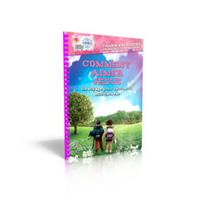 COMMENT AIMER JESUS. Un voyage pour découvrir mon Sauveur