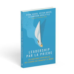 LEADERSHIP PAR LA PRIERE